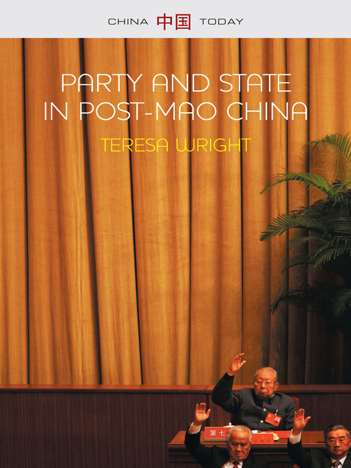Title details for Party and State in Post-Mao China by Teresa Wright - Available